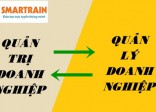 PHÂN BIỆT QUẢN TRỊ DOANH NGHIỆP VÀ QUẢN LÝ DOANH NGHIỆP